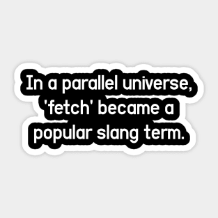 Fetch Slang - Change My Mind and Unpopular Opinion Sticker